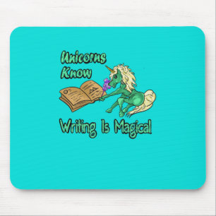 Unicorns Know Writing Is Magical Mouse Pad