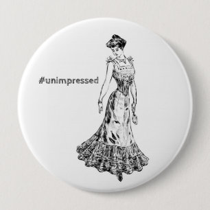 Unimpressed Vintage Lady 4 Inch Round Button