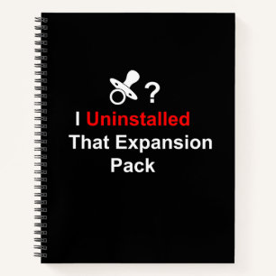 Uninstalled That Expansion Pack Notebook