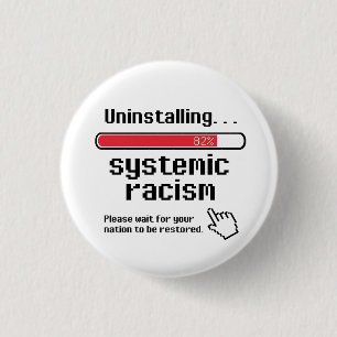 Uninstalling Systemic Racism 1 Inch Round Button