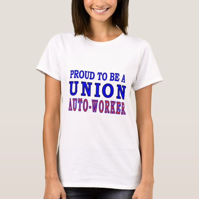 UNION AUTO- WORKER T-Shirt (Front)