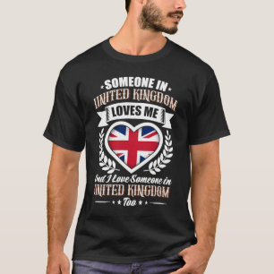 Union Flag Someone in the United Kingdom Loves Me T-Shirt