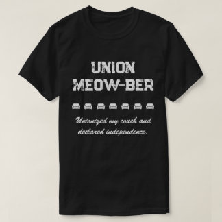 Union Meow-ber - Unionized my couch T-Shirt