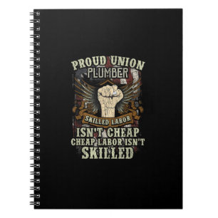 Union Plumber Shirt Proud Skilled Labor Isn’t Chea Notebook