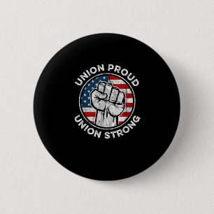 Union Proud Union Strong American Flag - Union Wor 2 Inch Round Button