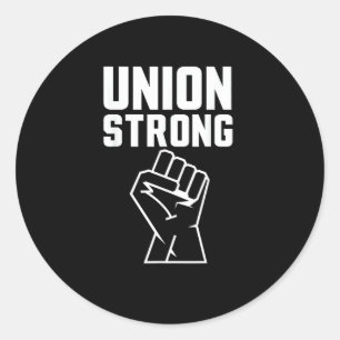 Union Proud Union Strong Solidarity Support Our Un Classic Round Sticker