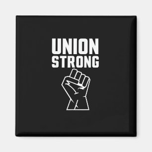 Union Proud Union Strong Solidarity Support Our Un Magnet