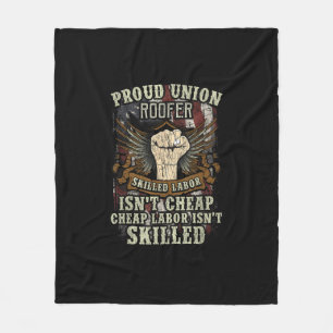 Union Roofer Shirt Proud - Skilled Labor Isn’t Che Fleece Blanket