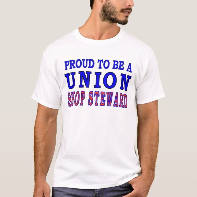 UNION SHOP STEWARD T-Shirt (Front)