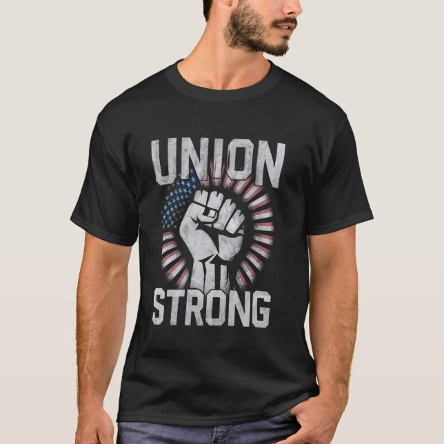Union Strong For professional workers Labour Day T-Shirt (Front)
