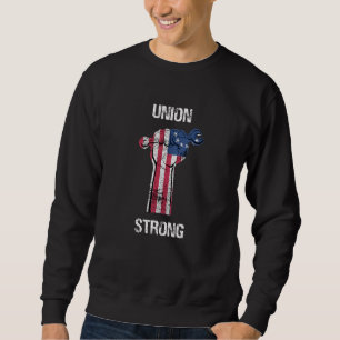 Union Strong Happy Labor Day Proud Worker Patrioti Sweatshirt