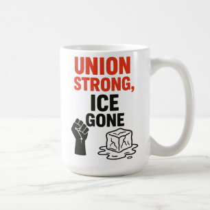 Union Strong, ICE Gone ... Immigration Protests,  Coffee Mug