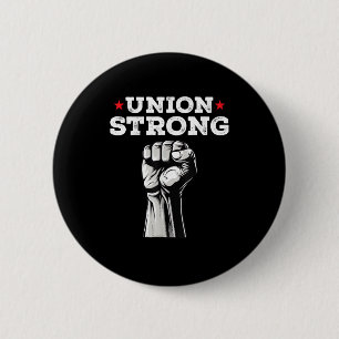 Union Strong Pro Union Worker Labour Union Workers 2 Inch Round Button