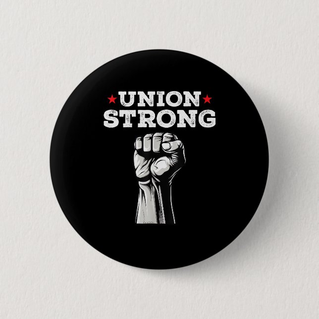 Union Strong Pro Union Worker Labour Union Workers 2 Inch Round Button (Front)