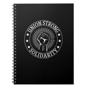 Union Strong Solidarity Fist Workers Rights US Uni Notebook