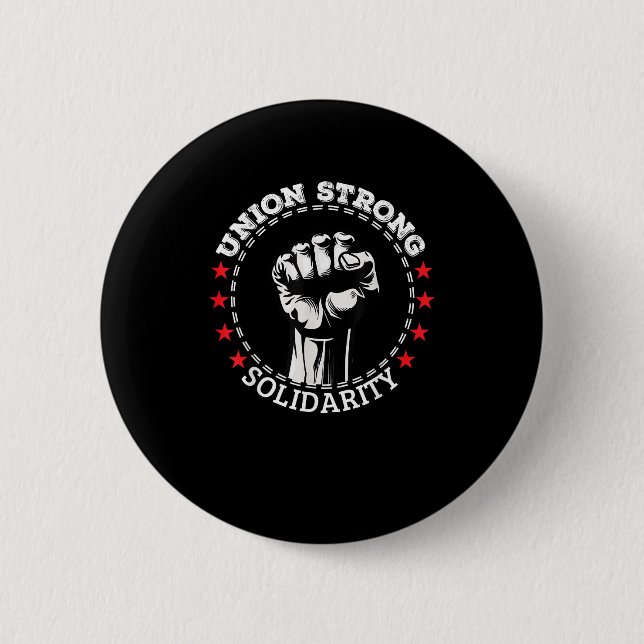 Union Strong Solidarity Pro Labour Union Workers R 2 Inch Round Button (Front)