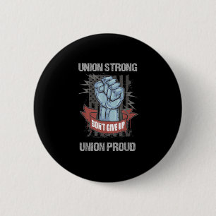 Union Strong Union Proud Labour Day Labour Party F 2 Inch Round Button