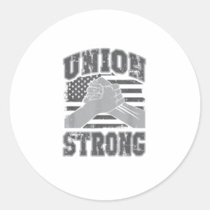 Union Strong -  Union Worker - Labour Day Classic Round Sticker