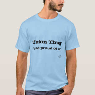 Union Thug T-Shirts & Shirt Designs | Zazzle.ca