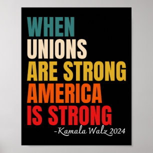 Unions Are Strong America Is Strong Kamala Harris Poster