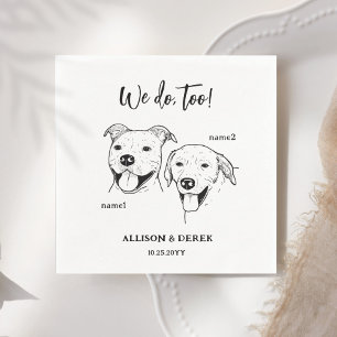 Unique 2 Dogs Pet We do too Wedding Napkin