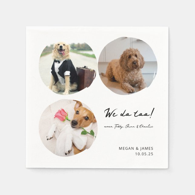 Unique 3 Photos We Do Too Pet Cat Dog Wedding  Napkin (Front)
