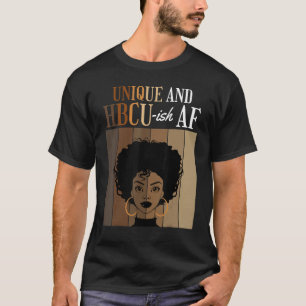 Unique And HBCU-ish AF Historical Black Colleges A T-Shirt