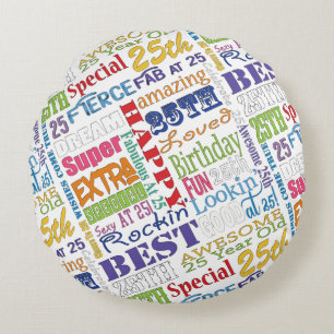 Unique And Special 25th Birthday Party Gifts Round Pillow