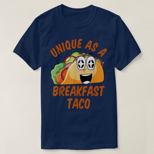 Unique As A Breakfast Taco Happy Smiling Kawaii Ta T-Shirt (Design Front)