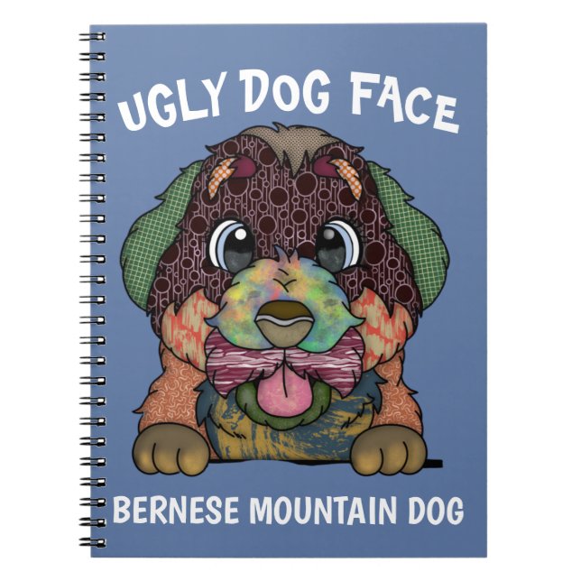 Unique Bernese Mountain Dog ugly face Notebook (Front)