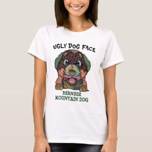 Unique Bernese Mountain Dog ugly face   T-Shirt