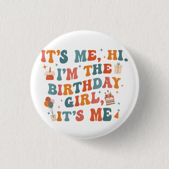 Unique Birthday Party Its Me Hi Im The Birthday Gi 1 Inch Round Button (Front)