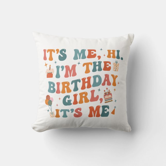 Unique Birthday Party Its Me Hi Im The Birthday Gi Throw Pillow (Front)