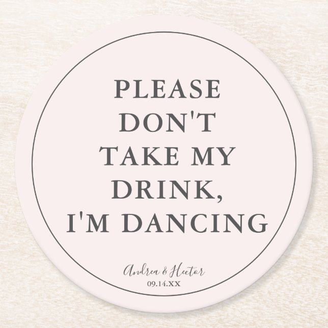 Unique Blush Pink Please Don't Take My Drink Round Paper Coaster (Front)