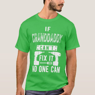 Unique Christmas Birthday Shop Granddaddy Cant Fi T-Shirt