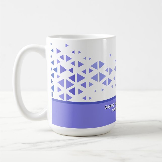 Unique Colourful Triangle Pattern & Quotes Coffee Mug (Left)