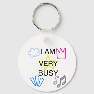 Unique Designs Iam Very Busy Keychain