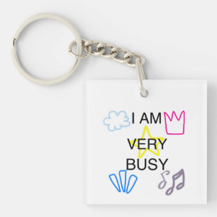 Unique Designs Iam Very Busy Keychain