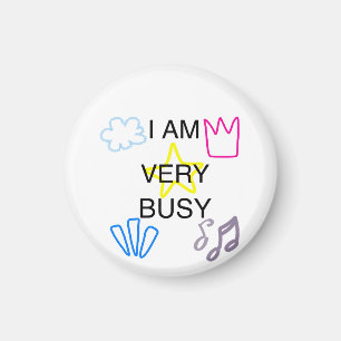 Unique Designs Iam Very Busy Magnet