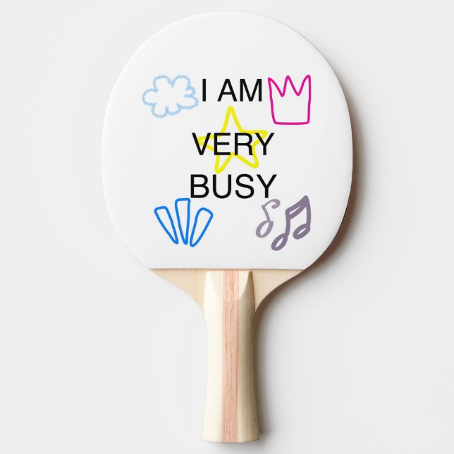 Unique Designs Iam Very Busy Ping Pong Paddle (Front)
