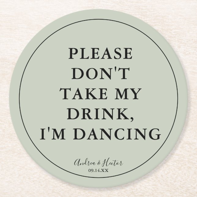 Unique Eucalyptus Green Please Don't Take My Drink Round Paper Coaster (Front)