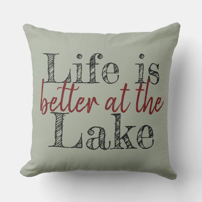 unique LIFE IS BETTER AT THE LAKE lettering | Outdoor Pillow (Front)