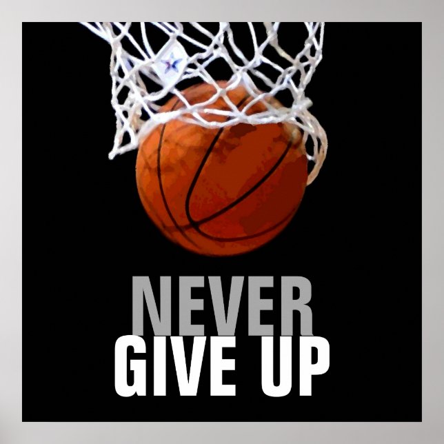 Unique Modern Never Give Up Basketball Poster (Front)