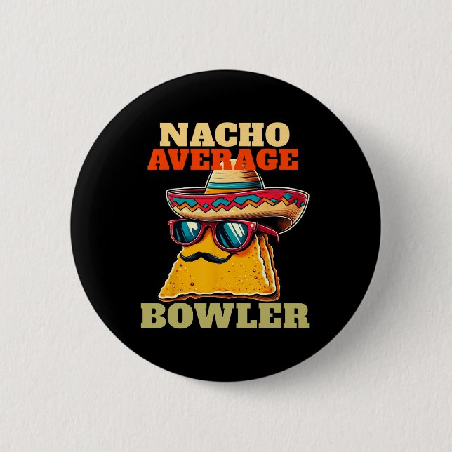 Unique Nacho Average Bowler Ten Pin Bowlers Funny  (Front)