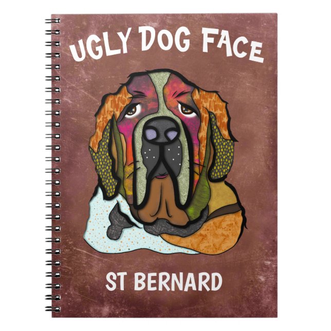 Unique St Bernard ugly dog face  Notebook (Front)