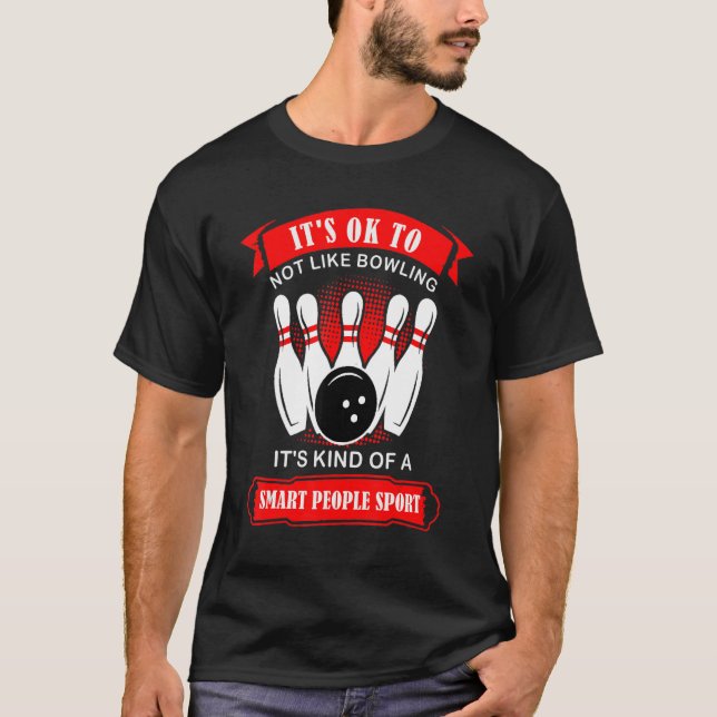 Unique Ten Pin  Bowling Kind Smart People Sport Bo T-Shirt (Front)