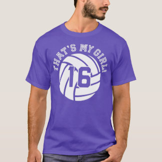 Unique Thats My Girl #16 Volleyball Player Mom or T-Shirt