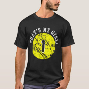 Unique That's My Girl 1 Softball Player Mom or Dad T-Shirt