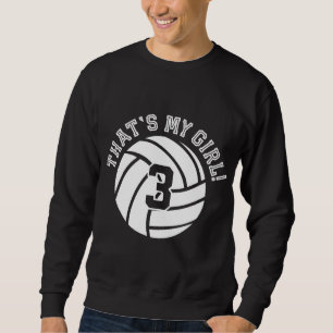 Unique That's My Girl 3 Volleyball Player Mom or D Sweatshirt