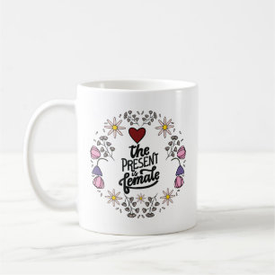 Unique Women’s Design with a Positive Message  Coffee Mug
